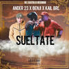 Sueltate (feat. Benji La Maldita Escritura De Oro & Kail Brl) (Explicit) - Ander 23&BENJI LA MALDITA ESCRITURA DE ORO&Kail Brl