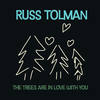 The Trees Are in Love with You - Russ Tolman