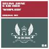 Whiplash (Original Mix) - Selina Jayne&Kid Rich