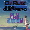 Fly Away (Original Mix) - Dj Ruiz&Jaime Guerrero