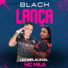 Black Lança (Explicit) - Leo Implacavel&MC Mila