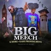 Big Meech (Explicit) - K More&Kash Promise Move