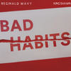 Bad Habits (Explicit) - Reginald Wavy&King Shawn