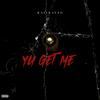 YU GET ME (Explicit) - Kafi Kayzo