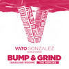 Bump & Grind (Bassline Riddim) (Apexape Remix) - Vato Gonzalez&Scrufizzer