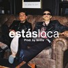 Estás Loca(Prod. by lentra) (Explicit) - Go Golden Junk&Simpson Ahuevo