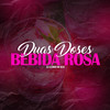 Duas Doses, Bebida Rosa (Explicit) - DJ Lezinho No Beat