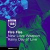 New Love Weapon (Original Mix) - Fire Fire