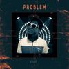 Problem - J SKULL