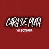Cara de Puta Vai Bombada - Dj Robson Mv