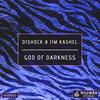 God of Darkness - Jim Kashel&Dishock