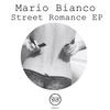 Street Romance (Original Mix) - Mario Bianco