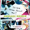 Do You Think About Me (ARKADI Remix) - Captain Cuts&Zookëper&Georgia Ku