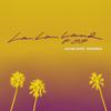 La La Land (feat. YG) (ARKADI Remix) - Bryce Vine&YG