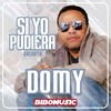 Si Yo Pudiera - Domy