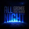 All Night (Radio Edit) - Gromee&Wurld