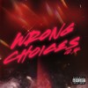 Wrong Choices (Explicit) - CK YG