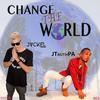 Change The World - JTruthPA&Jackel