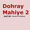 Dohray Mahiye 2 - Asif Ali&Mansoor Ali Malangi