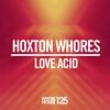 Love Acid - Hoxton Whores