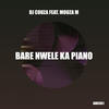 Bare Nwele Ka Piano (Original Mix) - Dj Couza&Mouza M