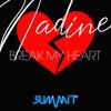 Break My Heart - Nadine