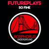So Fine - Futureplays
