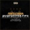 Manchester City (Explicit) - FrateleTau44