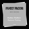 Electronic Thinking (Original Mix) - Matteo Matteini