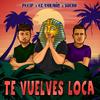 Te vuelves loca(feat. El Faraon & Sueko) - Peeip&El Faraon&Sueko