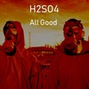 All Good - H2SO4