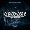 Oi Saudades 2 (Explicit) - Gzin&Mc Carlinhos ZN&Mc Indio