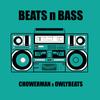 Beats n Bass (Explicit) - Chower&Owlybeats