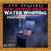 Water whipping (feat. Nino blu3) (Explicit) - 278 Gutta Butta&Nino Blu3