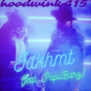 Idkhmt (Explicit) - Hoodwink415&PapiBarz