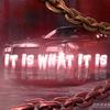 IT IS WHAT IT IS(feat. KAIBA) (Explicit) - XAMAX&Kaiba