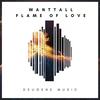 Flame Of Love (Original Mix) - Wanttall