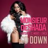 Go Down - Monsieur De Shada&Kaysha&C-Mart&Emex