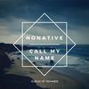 Call My Name (Dramä Extended Remix) - NoNative