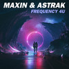 Frequency 4U - Maxin&Astrak