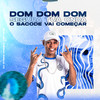 Dom Dom Dom Segura Tua Onda o Sacode Vai Começar(feat. MC Rogê) (Explicit) - DJ VITINHO ORIGINAL