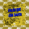 Falou Que Era Santa (Explicit) - MC Zudo Boladão&MC Vuk Vuk&DJ Negritto