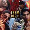 Trem das 11 (Explicit) - Dreey&Malagueta mc&Thonny&Novato MC&Doug