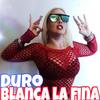 Duro - Blanca la Fina