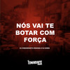 Nós Vai te Botar com Força (Explicit) - DJ Comandante Original&DJ GOMA OFICIAL