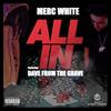 All In (Explicit) - Mercwhite&Dave From The Grave