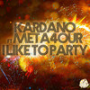 I Like To Party (Kardano & Joel West VIP Instrumental Remix) - Kardano&META4OUR&Joel West