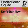 Don't Start Now (Original Mix) - UnderCover Squad&Pat The Cat