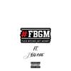 F.B.G.M (feat. J Bla$e) (Explicit) - Papichulo Bangger&J Bla$e