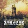 Change Your Mind (Md Electro & Flip Capella Remix) - Sam Walkertone&Sam Hezekiah